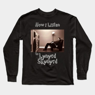 how i listen lynyrd s Long Sleeve T-Shirt